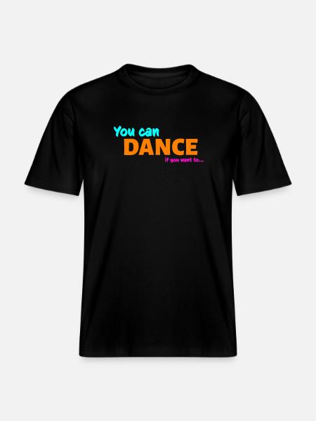 You can dance -  RELAXED FIT Unisex Organic T-Shirt - black