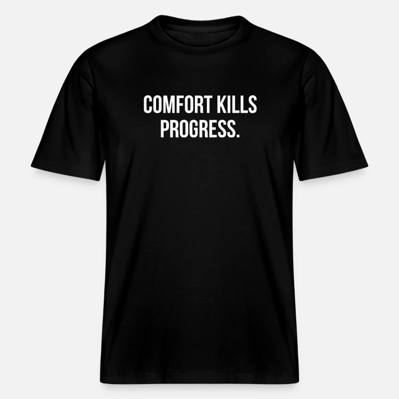 COMFORT KILLS PROGRESS. | Greyline Official - RELAXED FIT Unisex Organic T-Shirt - Schwarz