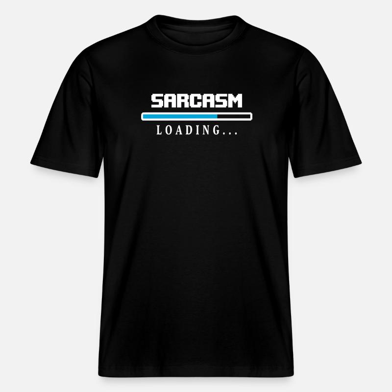 Sarcasm Loading Ladebalken Spruch -  RELAXED FIT Unisex Organic T-Shirt - Schwarz