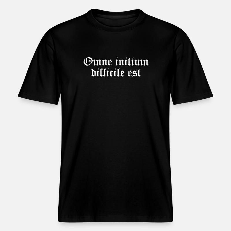 Omne initium difficile est T-Shirt -  RELAXED FIT Unisex Organic T-Shirt - black