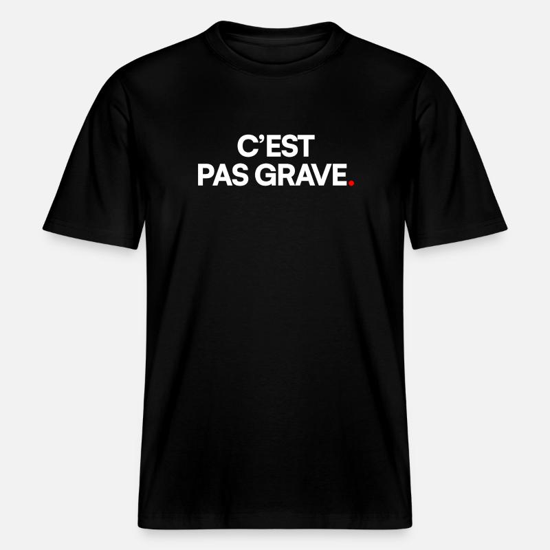 C’est pas grave -  T-shirt unisexe RELAXED FIT en coton bio - noir