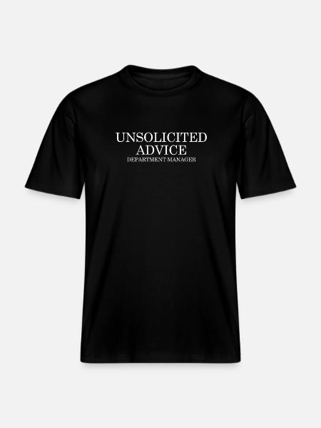 Unsolicited advice – department head joke - RELAXED FIT Unisex Organic T-Shirt - black