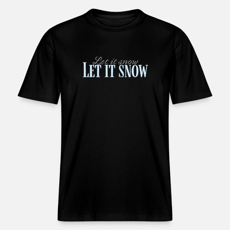 Let It Snow Script Bleu Glacé - T-shirt unisexe RELAXED FIT en coton bio - noir