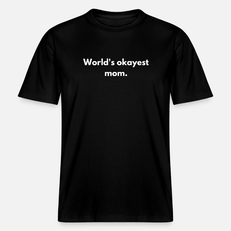 Die beste Mutter der Welt Witzig -  RELAXED FIT Unisex Organic T-Shirt - Schwarz