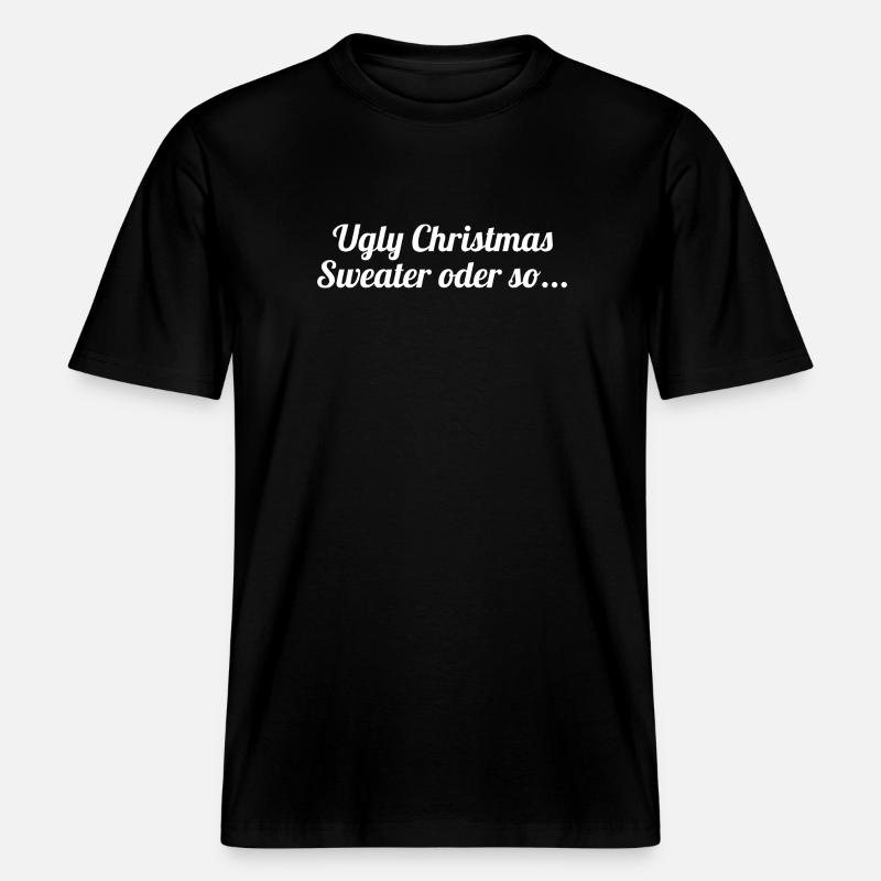 Ugly Christmas Sweater oder so... -  RELAXED FIT Unisex Organic T-Shirt - Schwarz