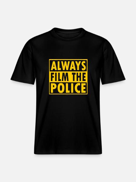 Always film the police -  RELAXED FIT Unisex Organic T-Shirt - black