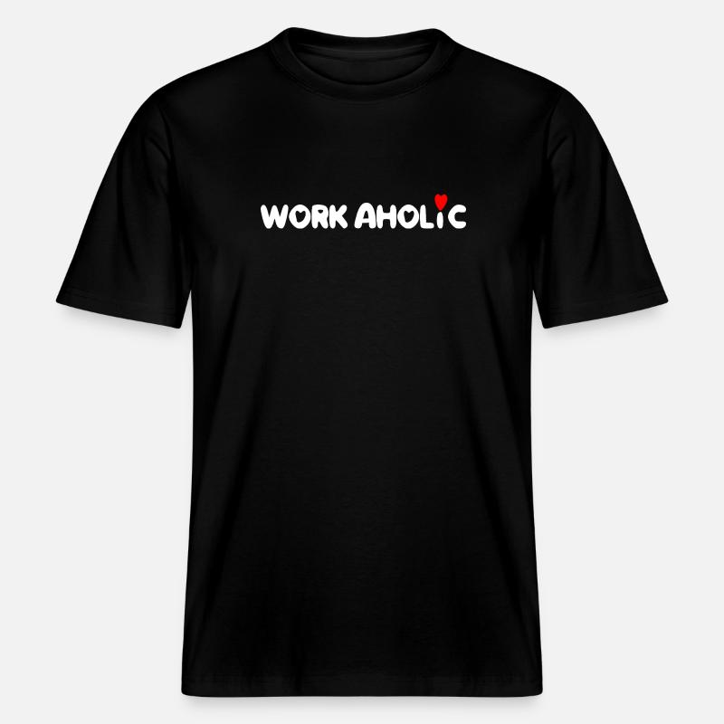 worker workaholic travailler -  T-shirt unisexe RELAXED FIT en coton bio - noir