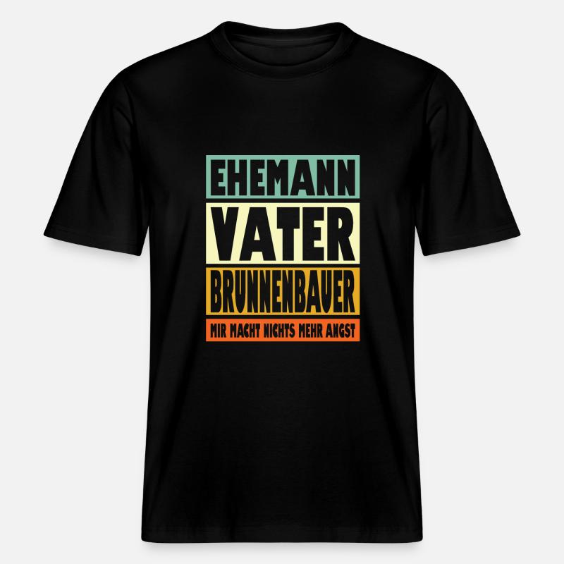 Brunnenbauer Vater Ehemann Held -  RELAXED FIT Unisex Organic T-Shirt - Schwarz