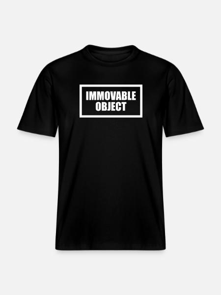 immovable object, lazy, immobile, overweight -  RELAXED FIT Unisex Organic T-Shirt - black