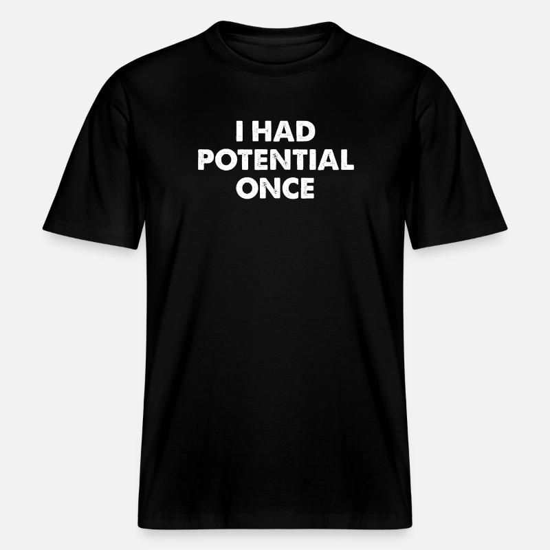 J’avais du potentiel autrefois -  T-shirt unisexe RELAXED FIT en coton bio - noir