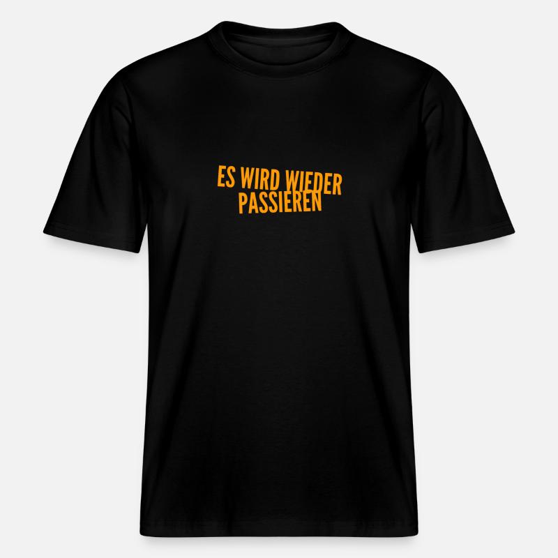 das wird nochmal passieren -  RELAXED FIT Unisex Organic T-Shirt - Schwarz