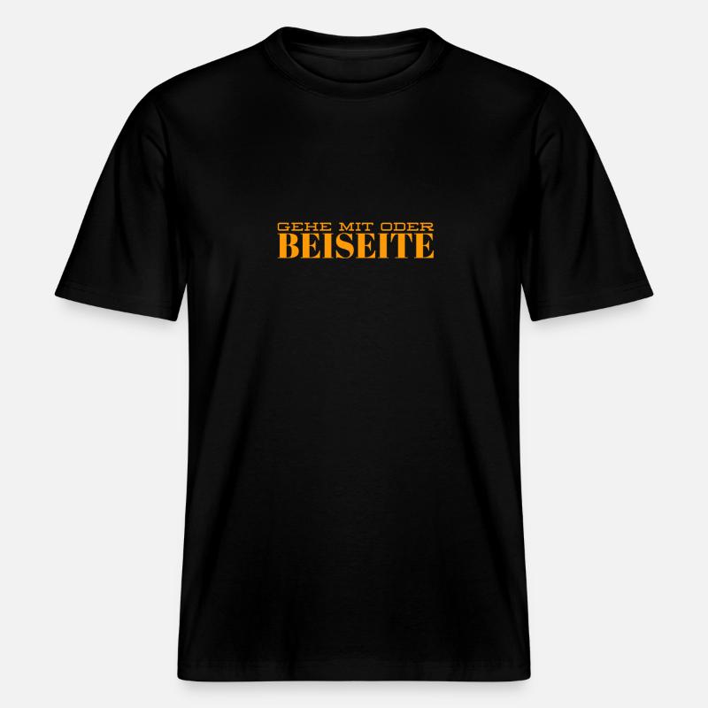 geh mit oder beiseite -  RELAXED FIT Unisex Organic T-Shirt - Schwarz