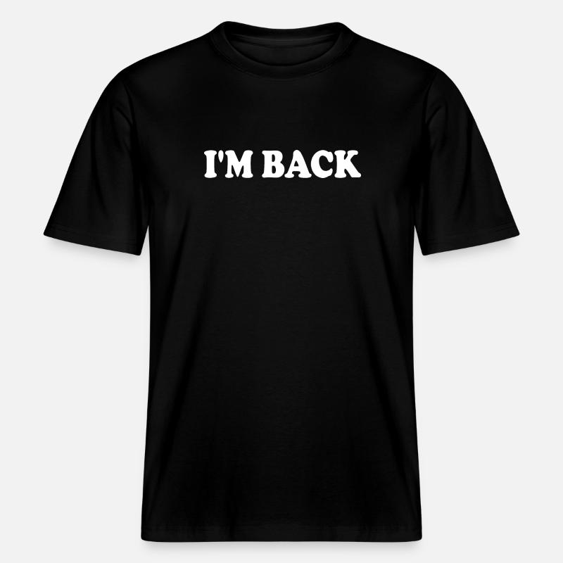 Im back -  T-shirt unisexe RELAXED FIT en coton bio - noir