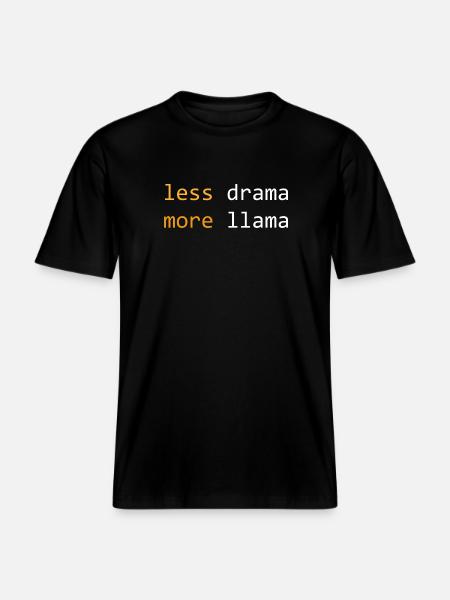 Less drama, more Llama, dark -  RELAXED FIT Unisex Organic T-Shirt - black