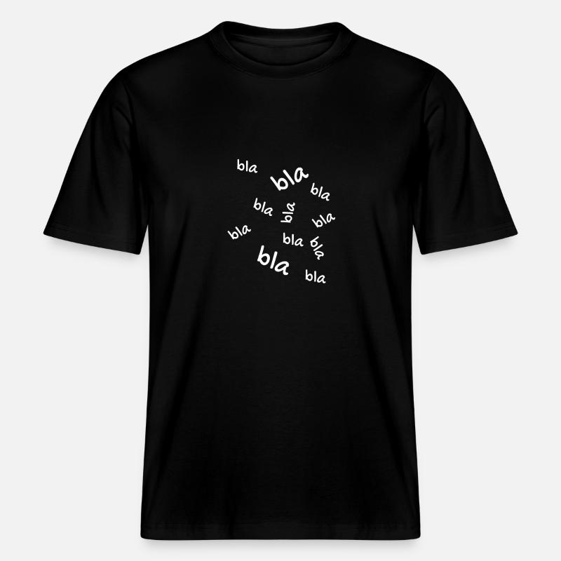 Bla bla bla - RELAXED FIT Unisex Organic T-Shirt - Schwarz