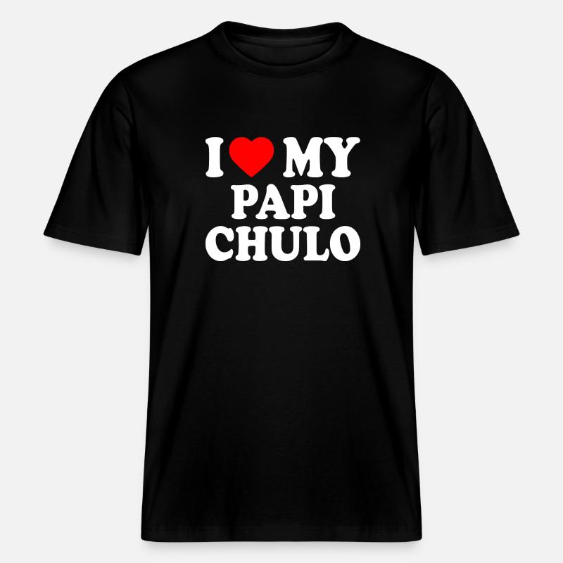 I love my papi chulo -  RELAXED FIT Unisex Organic T-Shirt - Schwarz