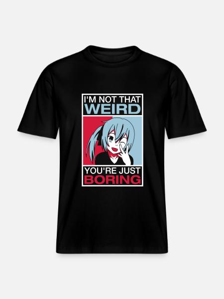 I'm Not That Weird -  RELAXED FIT Unisex Organic T-Shirt - black