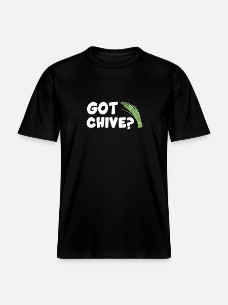 Funny chives pun -  RELAXED FIT Unisex Organic T-Shirt - black