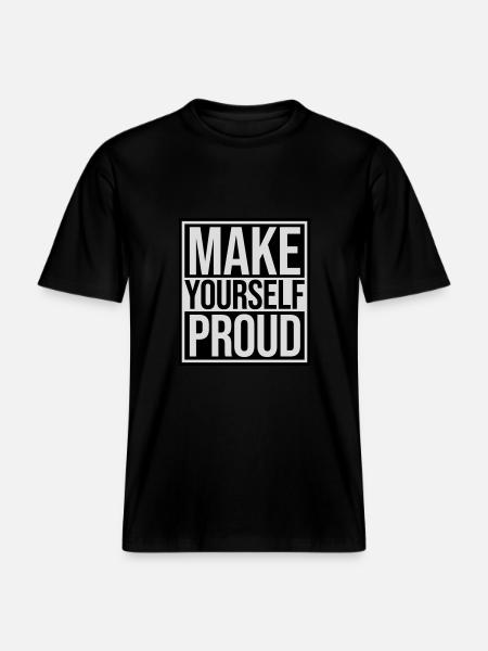 make yourself proud quote - RELAXED FIT Unisex Organic T-Shirt - black