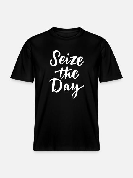 Seize The Day -  RELAXED FIT Unisex Organic T-Shirt - black