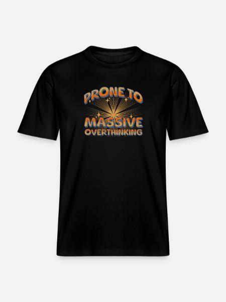 Tend to have massive overthinking - RELAXED FIT Unisex Organic T-Shirt - black
