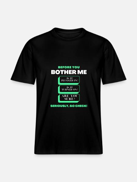 Før du generer mig Funny Tech Support Checklist -  Økologisk unisex T-shirt RELAXED FIT - sort