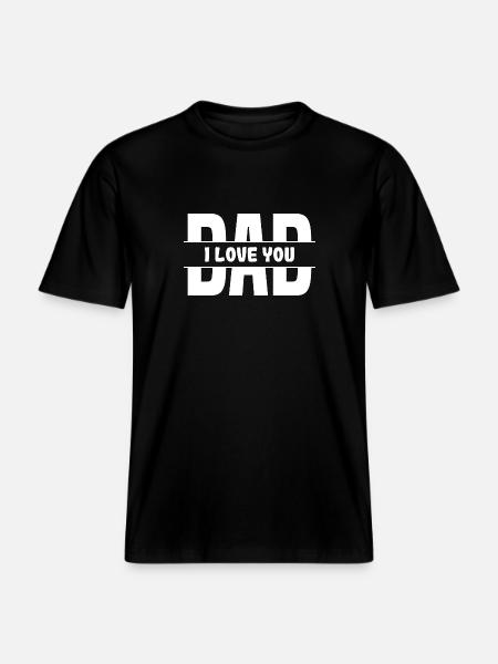 I Love You Dad -  RELAXED FIT Unisex Organic T-Shirt - black