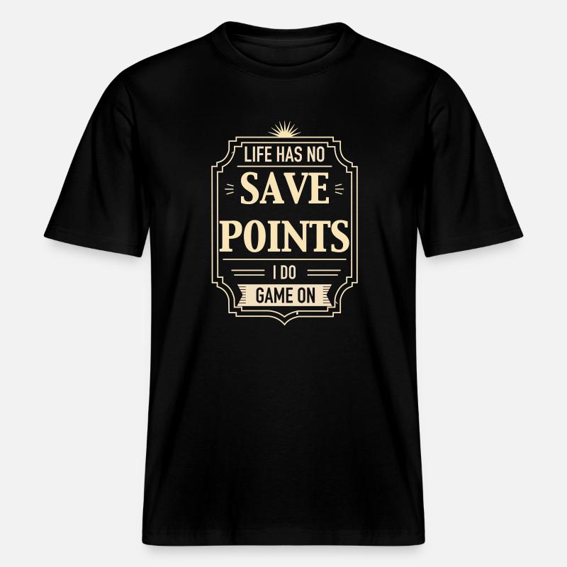 Life Has No Save Points -  RELAXED FIT Unisex Organic T-Shirt - black