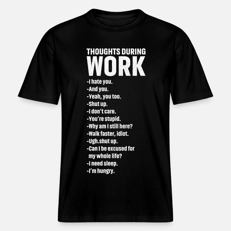 thoughts during work -  RELAXED FIT Unisex Organic T-Shirt - black