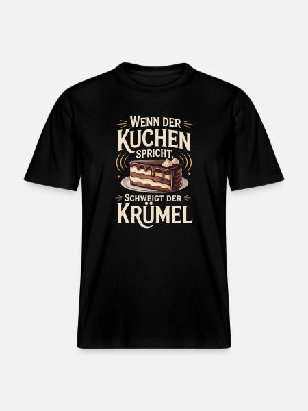When the cake speaks, the crumb is silent -  RELAXED FIT Unisex Organic T-Shirt - black
