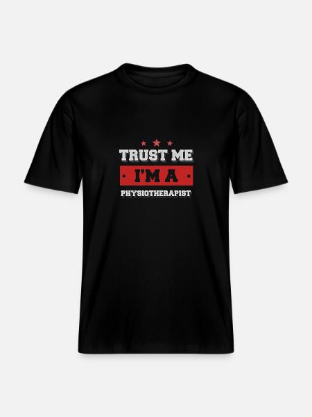 Trust me. I'm a physiotherapist - RELAXED FIT Unisex Organic T-Shirt - black