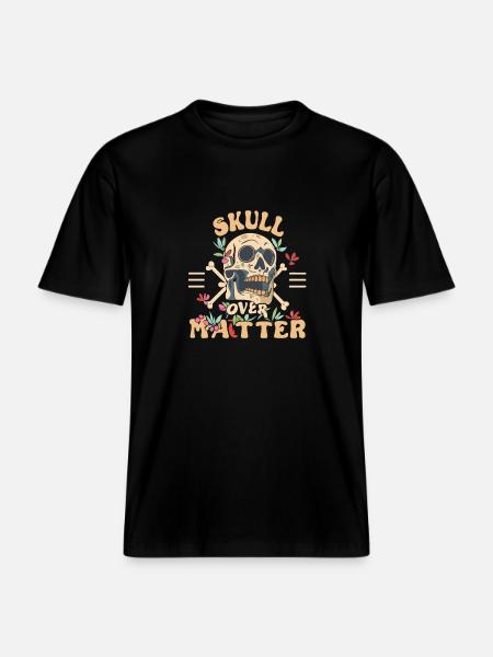 Skull Skull Skulls Skull Saying -  RELAXED FIT Unisex Organic T-Shirt - black