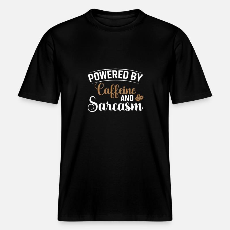Powered by Caffeine & Sarcasm - RELAXED FIT Unisex Organic T-Shirt - black