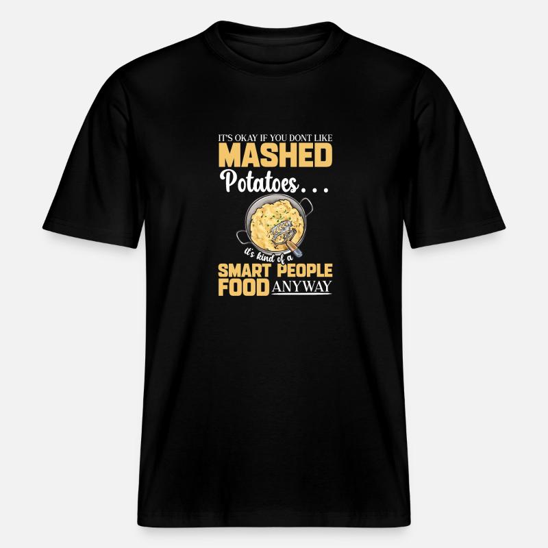Mashed potatoes Mashed potatoes -  RELAXED FIT Unisex Organic T-Shirt - black