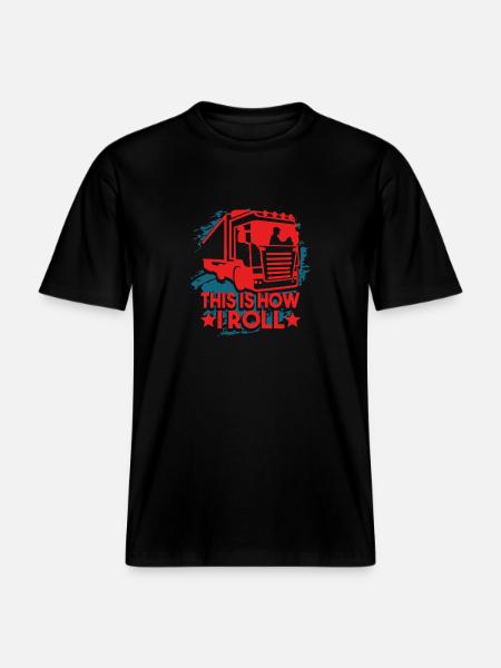 Truck Driver Truck Driver This Is How I Roll -  RELAXED FIT Unisex Organic T-Shirt - black