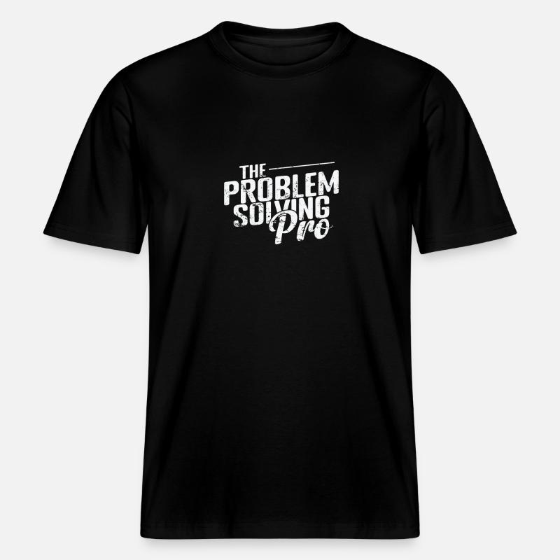 The Problem-Solving Pro -  RELAXED FIT Unisex Organic T-Shirt - black