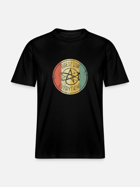 Atheist Science Atheism Question Everything - RELAXED FIT Unisex Organic T-Shirt - black