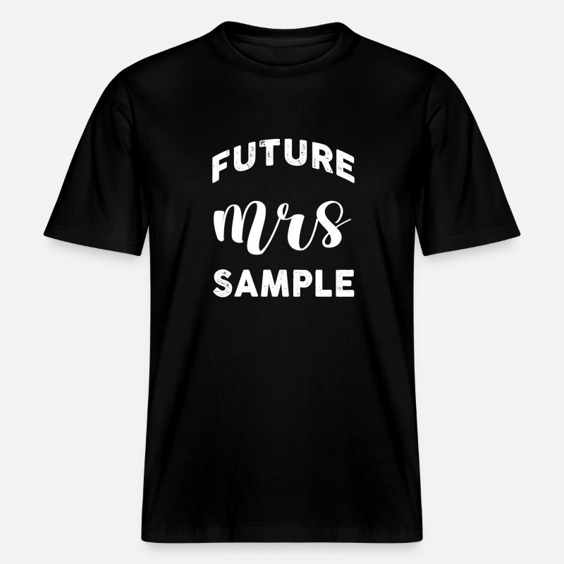 Future Mrs Sample Personalized Customized -  RELAXED FIT Unisex Organic T-Shirt - Schwarz