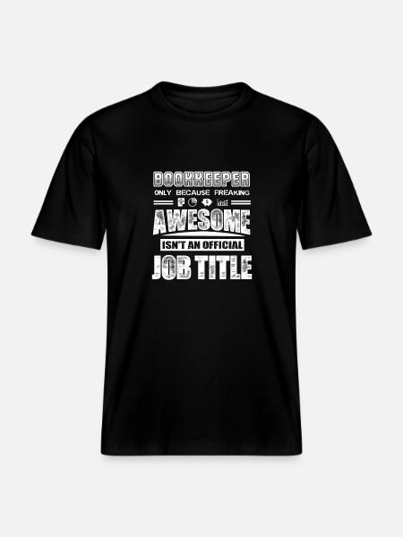 Bookkeeper Bookkeeper Job Title -  RELAXED FIT Unisex Organic T-Shirt - black