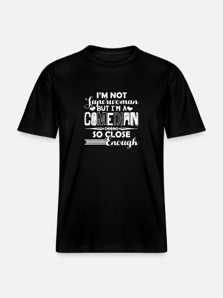 Comedian I'm A Comedian - RELAXED FIT Unisex Organic T-Shirt - black