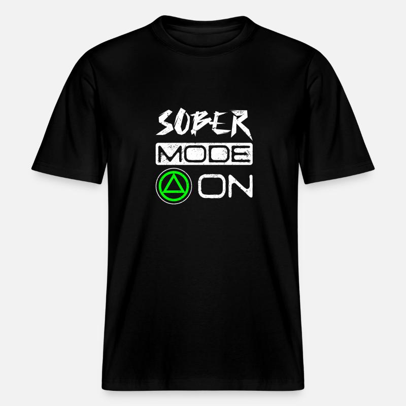 Sobriety Sober mode on -  RELAXED FIT Unisex Organic T-Shirt - black