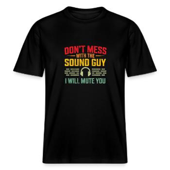 Leg dich nicht mit dem Tontechniker an, ich werde dich stumm schalten -  RELAXED FIT Unisex Organic T-Shirt - Schwarz - Vorne - Alina (178cm) & Michal (187cm)