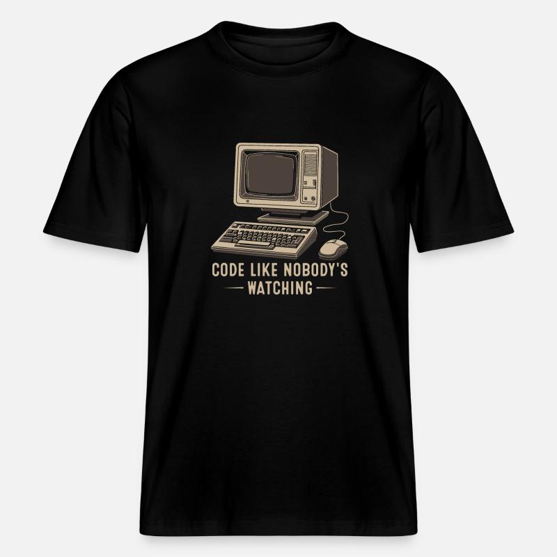 Code like nobody's watching. -  RELAXED FIT Unisex Organic T-Shirt - black