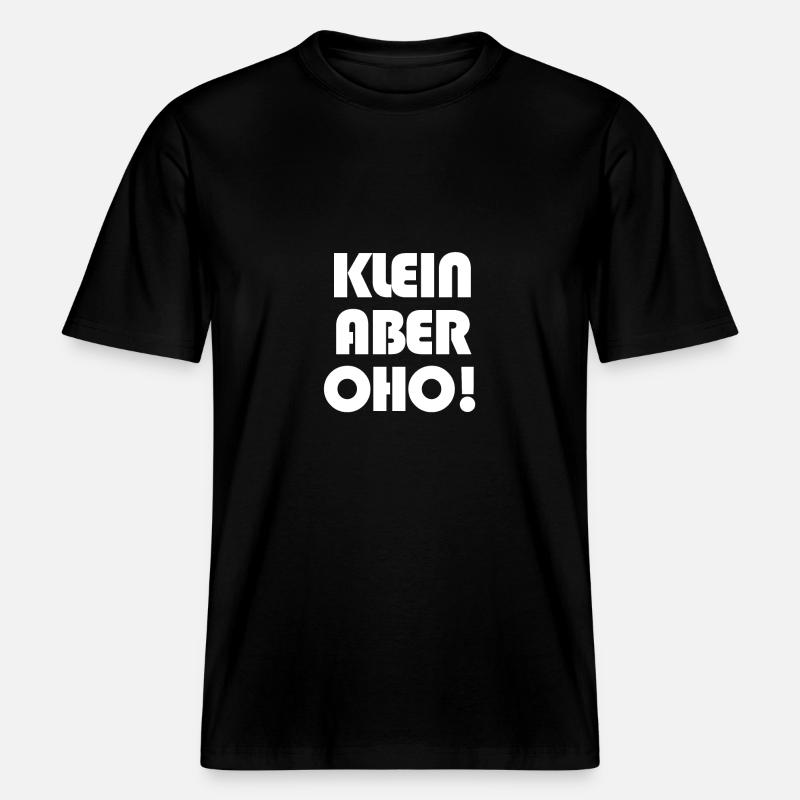 Klein aber OHO! -  RELAXED FIT Unisex Organic T-Shirt - Schwarz