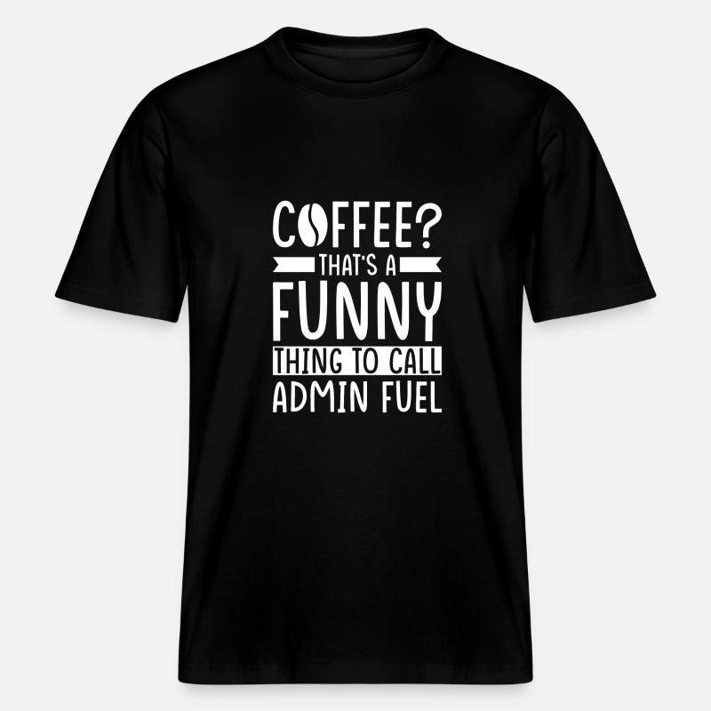 Admin Kaffee Spruch -  RELAXED FIT Unisex Organic T-Shirt - Schwarz