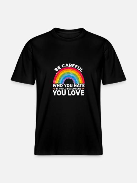 Vær forsiktig hvem du hater kan være noen du elsker -  Økologisk RELAXED FIT Unisex T-skjorte - svart
