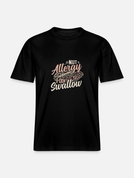 Nut Allergy I Don't Swallow Awareness Nut Allergic -  RELAXED FIT Unisex Organic T-Shirt - black
