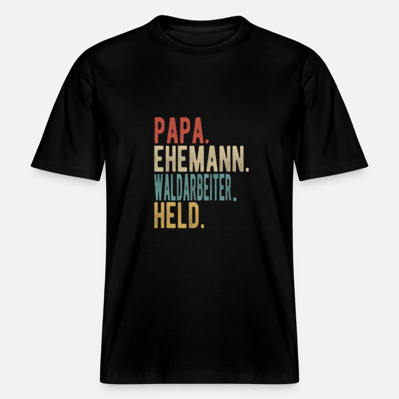 Waldarbeiter Papa Ehemann Held -  RELAXED FIT Unisex Organic T-Shirt - Schwarz