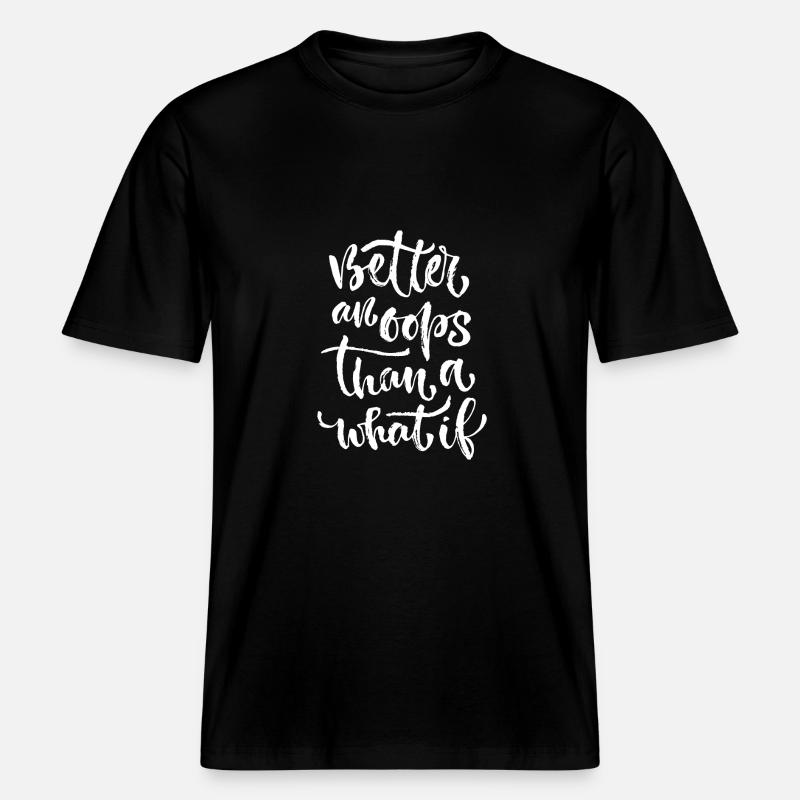 better an ooops -  T-shirt unisexe RELAXED FIT en coton bio - noir