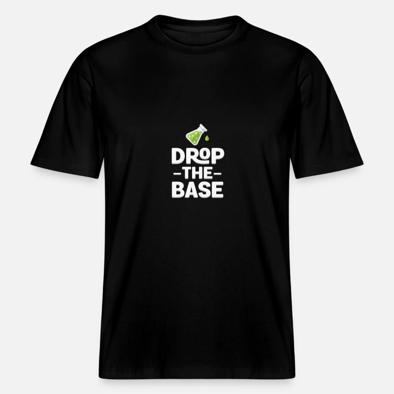 Lassen Sie die Base Funny Science Chemistry Gift fallen -  RELAXED FIT Unisex Organic T-Shirt - Schwarz